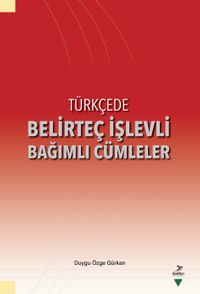 Türkçede Belirteç İşlevli Bağımlı Cümleler