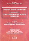 A&ccedil;ıklamalı İ&ccedil;tihatlı Karşılaştırmalı Ulusal&uuml;st&uuml; İnsan Hakları Usul Hukuku Mevzuatı 1. Kitap & A&ccedil;ıklamalı-Karşılaştırmalı Birleşmiş Milletler Belgeleri