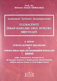 Açıklamalı İçtihatlı Karşılaştırmalı Ulusalüstü İnsan Hakları Usul Hukuku Mevzuatı 2. Kitap & Avrupa Konseyi Belgeleri - Avrupa İnsan Hakları Mahkemesi Kuralları Şerhi