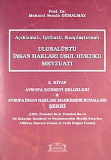 Açıklamalı İçtihatlı Karşılaştırmalı Ulusalüstü İnsan Hakları Usul Hukuku Mevzuatı 2. Kitap & Avrupa Konseyi Belgeleri - Avrupa İnsan Hakları Mahkemesi Kuralları Şerhi