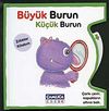 B&uuml;y&uuml;k Burun K&uuml;&ccedil;&uuml;k Burun / Eğlenceli Eğitim Serisi -2