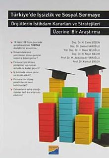 Türkiye'de İşsizlik ve Sermaye & Örgütlerin İstihdam Kararları ve Stratejileri Üzerine Bir Araştırma