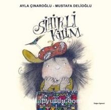 Sihirli Kilim - Ayla Çınaroğlu