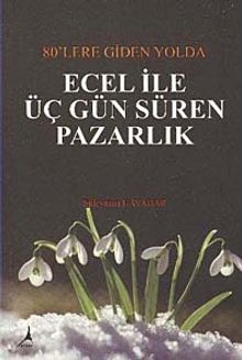 80'lere Giden Yolda Ecel ile Üç Gün Süren Pazarlık