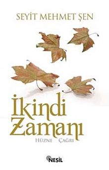 İkindi Zamanı & Hüzne Çağrı