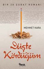 Düşte Kördüğüm & Bir 28 Şubat Romanı