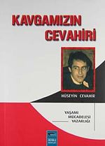 Kavgamızın Cevahiri & Yaşamı - Mücadelesi - Yazarlığı