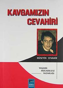 Kavgamızın Cevahiri & Yaşamı - Mücadelesi - Yazarlığı