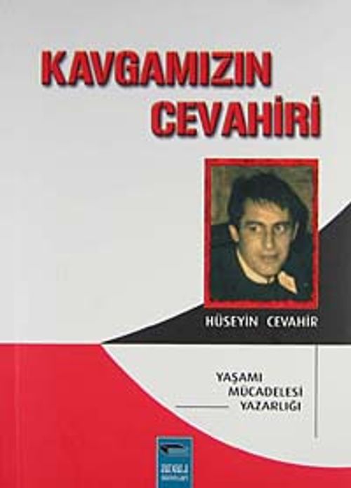 Kavgamızın Cevahiri & Yaşamı - Mücadelesi - Yazarlığı