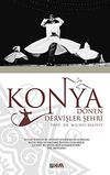 Konya D&ouml;nen Dervişler Şehri