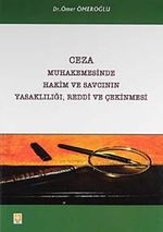 Ceza Muhakemesinde Hakim ve Savcının Yasaklılığı, Reddi ve Çekinmesi
