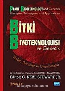 Bitki Biyoteknolojisi ve Genetik & İlkeler Teknikler ve Uygulamalar - C. Neal Stewart