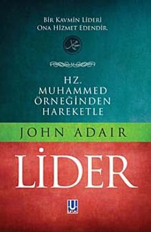 Hz. Muhammed Örneğinden Hareketle Lider