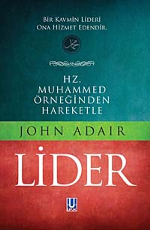 Hz. Muhammed Örneğinden Hareketle Lider