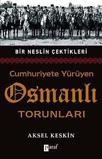 Cumhuriyete Yürüyen Osmanlı Torunları