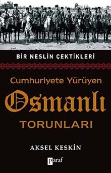 Cumhuriyete Yürüyen Osmanlı Torunları