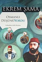 Osmanlı Düşünüyordu & Padişahların Salih Rüyaları