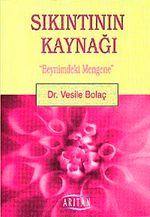 Sıkıntının Kaynağı & Beynimdeki Mengene