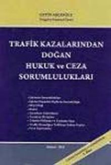 Trafik Kazalarından Doğan Hukuk ve Ceza Sorumlulukları