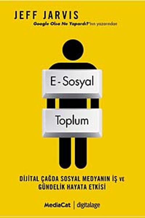 E-Sosyal Toplum & Dijital Çağda Sosyal Medyanın İş ve Gündelik Hayata Etkisi