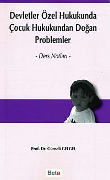 Devletler Özel Hukukunda Çocuk Hukukundan Doğan Problemler / Ders Notları