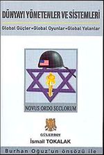 Dünyayı Yönetenler ve Sistemleri & Global Güçler-Global Oyunlar-Global Yalanlar