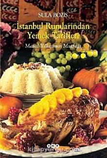 İstanbul Rumlarından Yemek Tarifleri & Masal Yıllarımın Mutfağı