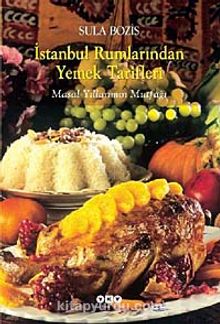 İstanbul Rumlarından Yemek Tarifleri & Masal Yıllarımın Mutfağı - Sula Bozis