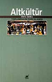 Altkültür / Toplumsalın Parçalanışı