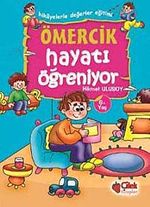 Ömercik Hayatı Öğreniyor / Hikayelerle Değerler Eğitimi