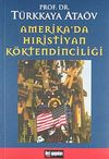 Amerika'da Hıristiyan K&ouml;ktendinciliği