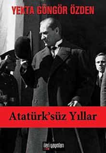 Atatürk'süz Yıllar