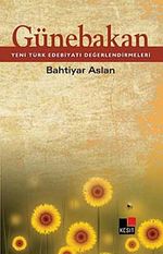 Günebakan & Yeni Türk Edebiyatı Değerlendirmeleri