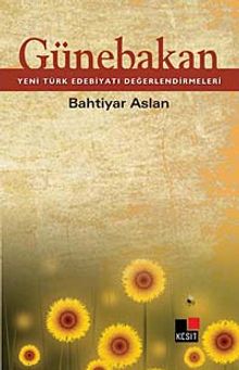 Günebakan & Yeni Türk Edebiyatı Değerlendirmeleri