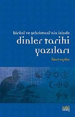 Biruni ve Şehristan'nin İzinde Dinler Tarihi Yazıları