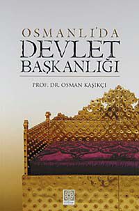 Osmanlı'da Devlet Başkanlığı