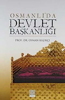 Osmanlı'da Devlet Başkanlığı