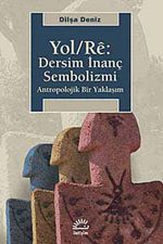 Yol / Re: Dersim İnanç Sembolizmi & Antropolojik Bir Yaklaşım