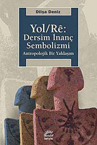 Yol / Re: Dersim İnanç Sembolizmi & Antropolojik Bir Yaklaşım