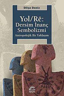 Yol / Re: Dersim İnanç Sembolizmi & Antropolojik Bir Yaklaşım