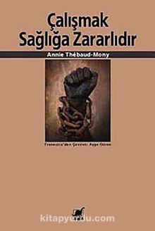 Çalışmak Sağlığa Zararlıdır - Annie Thebaud Mony