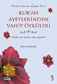 Kur'an Ayetlerinden Vahiy Öyküleri 5