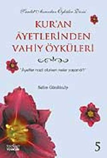 Kur'an Ayetlerinden Vahiy Öyküleri 5