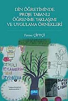 Din Öğretiminde Proje Tabanlı Öğrenme Yaklaşımı ve Uygulama Örnekleri