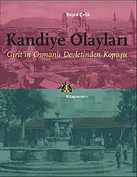 Kandiye Olayları & Girit'in Osmanlı Devletinden Kopuşu