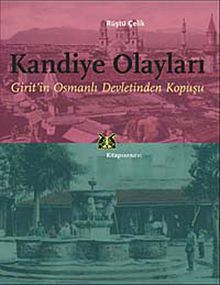Kandiye Olayları & Girit'in Osmanlı Devletinden Kopuşu