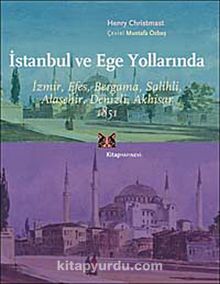 İstanbul ve Ege Yollarında & İzmir, Efes, Bergama, Salihli, Alaşehir, Denizli, Akhisar 1851