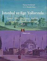 İstanbul ve Ege Yollarında & İzmir, Efes, Bergama, Salihli, Alaşehir, Denizli, Akhisar 1851