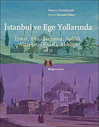 İstanbul ve Ege Yollarında & İzmir, Efes, Bergama, Salihli, Alaşehir, Denizli, Akhisar 1851
