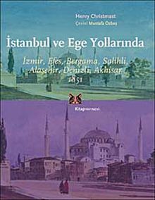 İstanbul ve Ege Yollarında & İzmir, Efes, Bergama, Salihli, Alaşehir, Denizli, Akhisar 1851